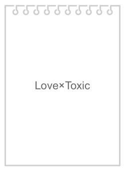 Love×Toxic