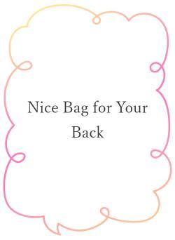 Nice Bag for Your Back