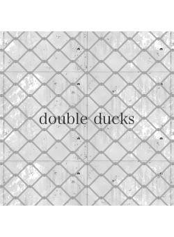double ducks