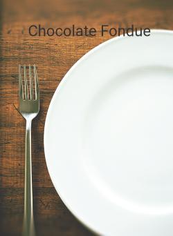 Chocolate Fondue