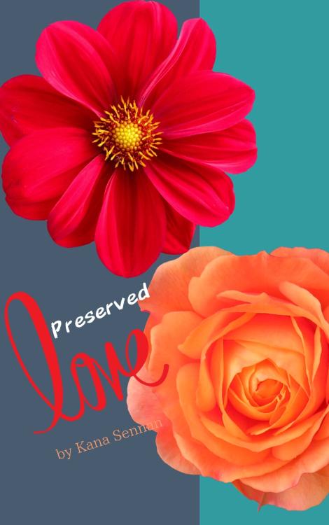 プリザーブドLOVE 　～けっして枯れない愛を貴女に～