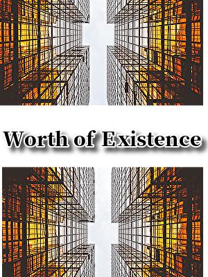 Worth of Ｅxistence 【歌詞】