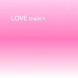 LOVE train＊