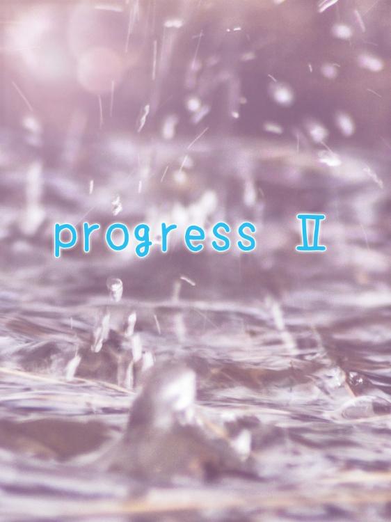 PROGRESS　Ⅱ